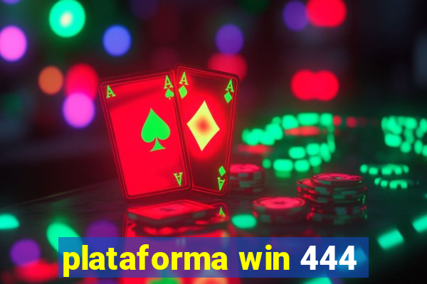 plataforma win 444